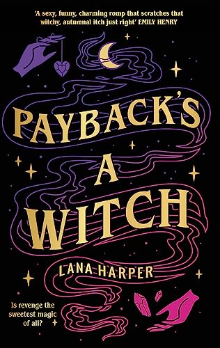 Beispielbild fr Payback's a Witch: an absolutely spellbinding romcom (The Witches of Thistle Grove) zum Verkauf von WorldofBooks