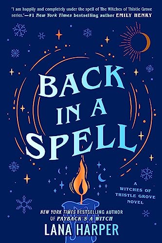 Imagen de archivo de Back In A Spell: This bewitching new rom-com will keep you spellbound! (The Witches of Thistle Grove) a la venta por AwesomeBooks