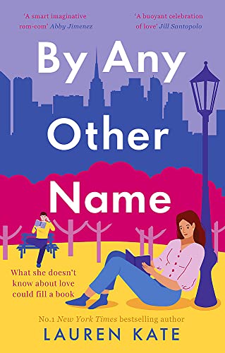 9780349431932: By Any Other Name: the perfect heartwarming, New York-set, enemies to lovers romcom