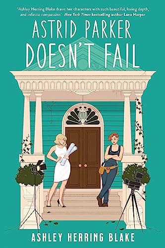 9780349432588: Astrid Parker Doesn't Fail: A swoon-worthy, laugh-out-loud queer romcom