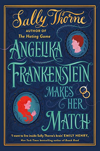 Imagen de archivo de Angelika Frankenstein Makes Her Match: the brand new novel by the bestselling author of The Hating Game a la venta por WorldofBooks