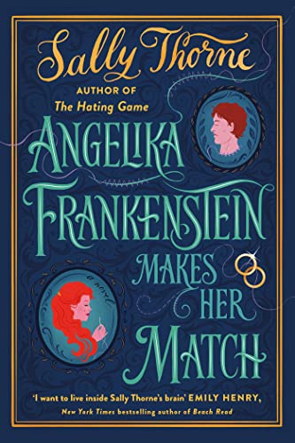 Stock image for Angelika Frankenstein Makes Her Match: Sexy, quirky and glorious - the unmissable read from the author of TikTok-hit The Hating Game for sale by WorldofBooks