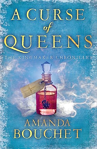 9780349435374: A Curse of Queens: Enter an enthralling world of romantic fantasy (The Kingmaker Chronicles)