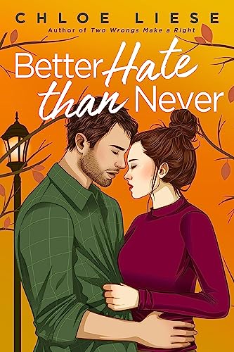 Stock image for Better Hate Than Never for sale by Blackwell's