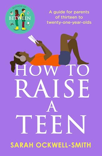 9780349436470: How to Raise a Teen