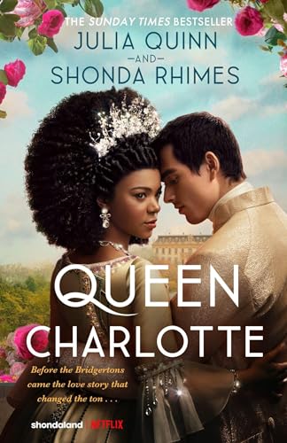 Beispielbild fr Queen Charlotte: Before the Bridgertons came the love story that changed the ton. zum Verkauf von WeBuyBooks