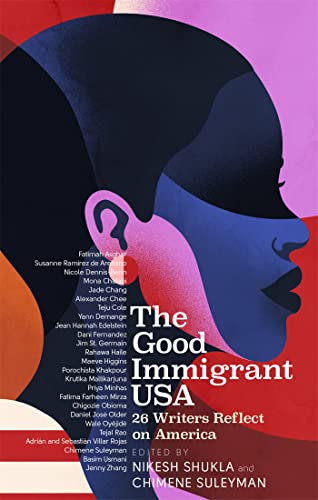 9780349700380: The Good Immigrant USA: 26 Writers on America, Immigration and Home