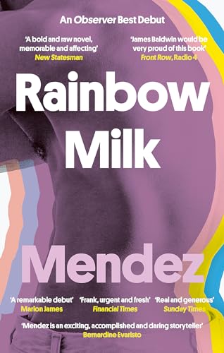 9780349700588: Rainbow Milk: an Observer 2020 Top 10 Debut