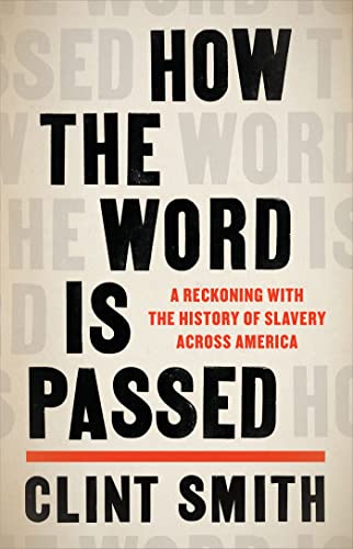 Beispielbild fr How the Word Is Passed: A Reckoning with the History of Slavery Across America zum Verkauf von WorldofBooks