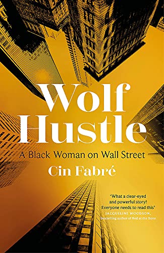 Beispielbild fr Wolf Hustle: A Black Woman on Wall Street zum Verkauf von WorldofBooks