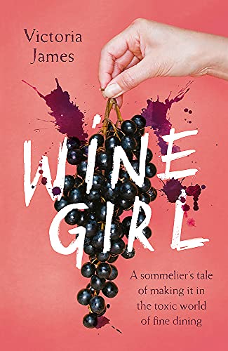 9780349726274: Wine Girl: A sommelier's tale of making it in the toxic world of fine dining