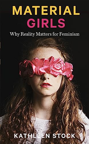 Beispielbild fr Material Girls: Why Reality Matters for Feminism zum Verkauf von PlumCircle