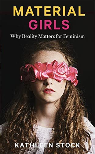9780349726601: Material Girls: Why Reality Matters for Feminism