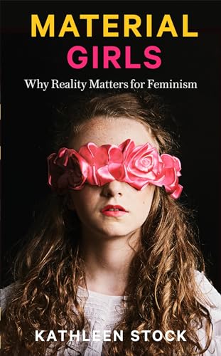 9780349726618: Material Girls: Why Reality Matters for Feminism