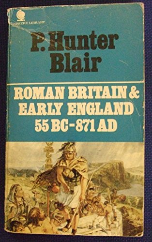 Roman Britain and Early England: 55 B.C. - A.D.871 - Blair, Peter Hunter