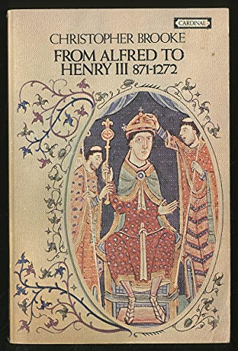 Stock image for From Alfred to Henry III, 871-1272 for sale by The London Bookworm