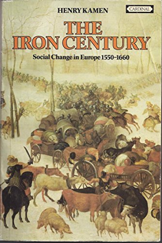 Imagen de archivo de Iron Century: Social Change in Europe, 1550-1660 a la venta por WorldofBooks