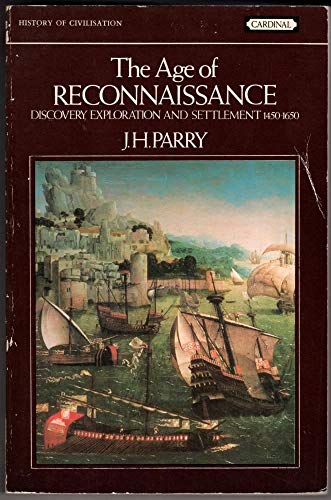 Imagen de archivo de The Age of Reconnaissance: Discovery, Exploration and Settlement, 1450-1650 a la venta por WorldofBooks