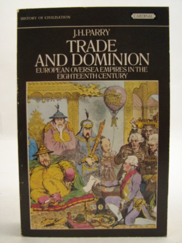 Beispielbild fr TRADE AND DOMINION: EUROPEAN OVERSEAS EMPIRES IN THE 18TH CENTURY zum Verkauf von Better World Books: West