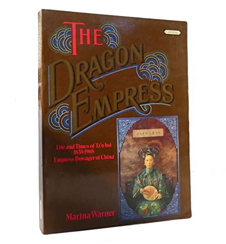 9780351186578: The Dragon Empress : " Life And Times Of Tz'u-hsi, 1835-1908, Empress Dowager Of China " :