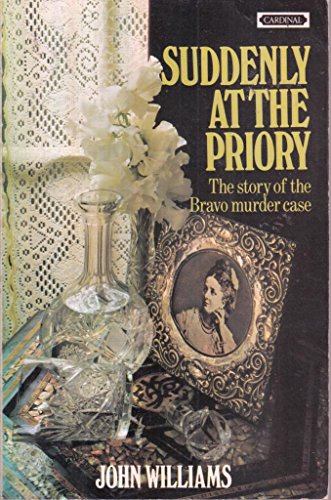 Beispielbild fr Suddenly at the Priory: Story of the Bravo Murder Case zum Verkauf von WorldofBooks