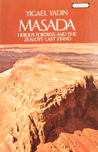 Stock image for Masada: Herod's Fortress and the Zeolots' Last Stand for sale by Books End Bookshop