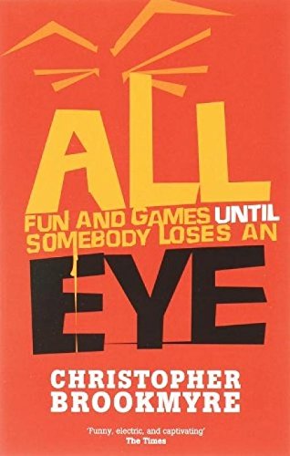 Beispielbild fr All Fun And Games Until Somebody Loses An Eye zum Verkauf von AwesomeBooks