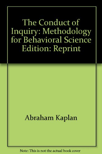 Beispielbild fr The Conduct of Inquiry: Methodology for Behavioral Science zum Verkauf von Better World Books