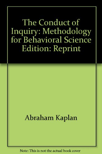 Stock image for The Conduct of Inquiry: Methodology for Behavioral Science for sale by Hippo Books
