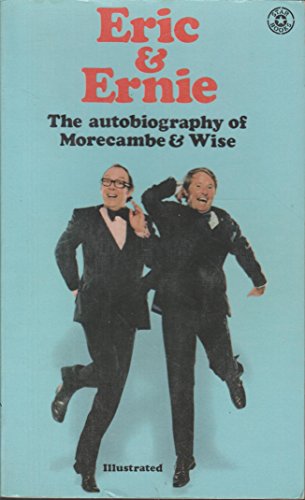 Imagen de archivo de Eric and Ernie: The Autobiography of Morecambe & Wise a la venta por AwesomeBooks