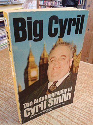 Beispielbild fr Big Cyril. The Autobiography Of Cyril Smith zum Verkauf von WorldofBooks