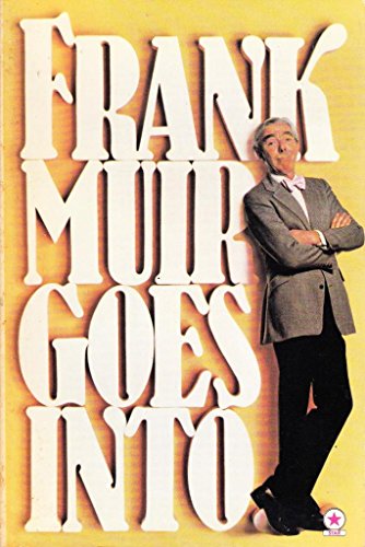 Imagen de archivo de Frank Muir Goes Into. a la venta por Better World Books