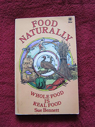 Imagen de archivo de Food Naturally: A Wholefood Cookbook a la venta por Goldstone Books