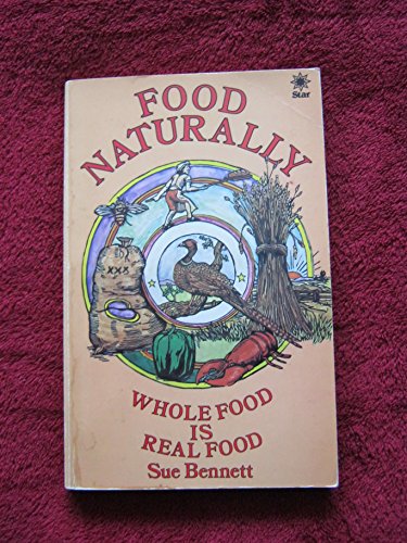 Stock image for Food Naturally: A Wholefood Cookbook for sale by Goldstone Books