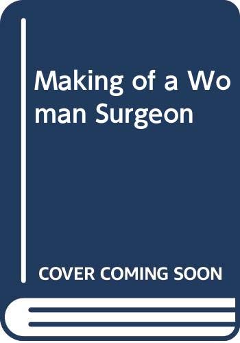 Beispielbild fr Making of a Woman Surgeon zum Verkauf von WorldofBooks