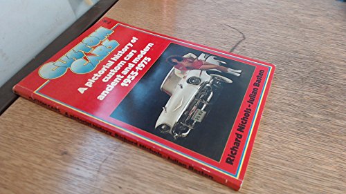 Custom Cars A Pictorial History, ancient and modern 1955 - 1975