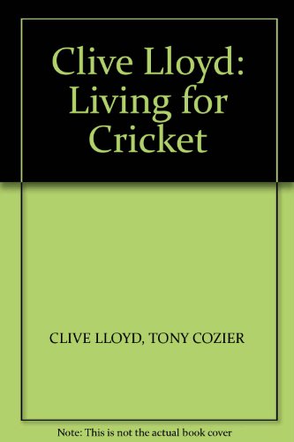 9780352313508: Clive Lloyd: Living for Cricket