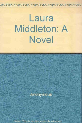 Stock image for Laura Middleton: A Novel for sale by Lion Books PBFA