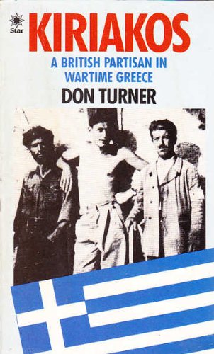 Kiriakos: British Partisan in Wartime Greece (A Star book) (9780352317940) by Don Turner