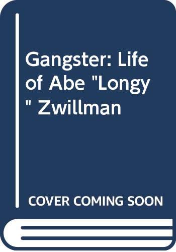 Beispielbild fr Gangster: Life of Abe "Longy" Zwillman zum Verkauf von WorldofBooks