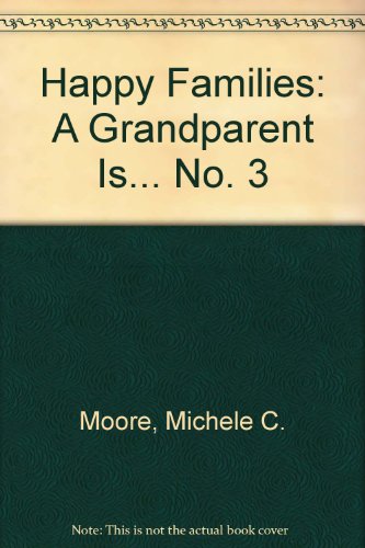 Beispielbild fr A Grandparent is. (No. 3) (Happy Families) zum Verkauf von Goldstone Books