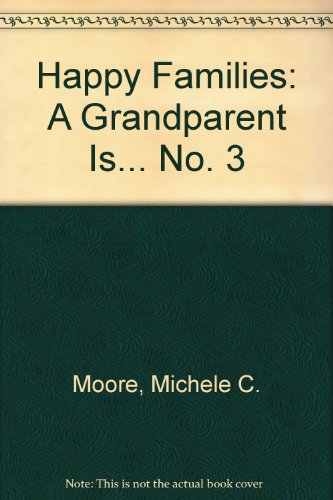 Imagen de archivo de A Grandparent is. (No. 3) (Happy Families) a la venta por Goldstone Books