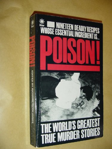 Poison! The World's Greatest True Murder Stories