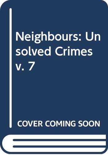 Imagen de archivo de Unsolved Crimes (v. 7) (Neighbours) a la venta por WorldofBooks