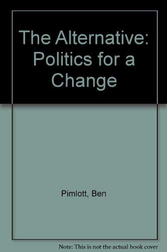 Beispielbild fr The Alternative: Politics for a Change zum Verkauf von Kennys Bookstore