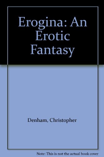 Stock image for Erogina: An Erotic Fantasy for sale by AwesomeBooks