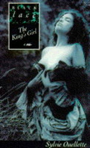 The King's Girl (Black Lace Series) (9780352330956) by Ouellette, Sylvie