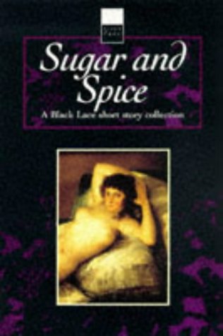 Stock image for Sugar and Spice: A Black Lace Short Story Collection (Black Lace Series) for sale by Wonder Book