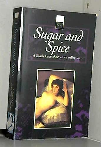 Stock image for Sugar and Spice: A Black Lace Short Story Collection (Black Lace Series) for sale by WorldofBooks