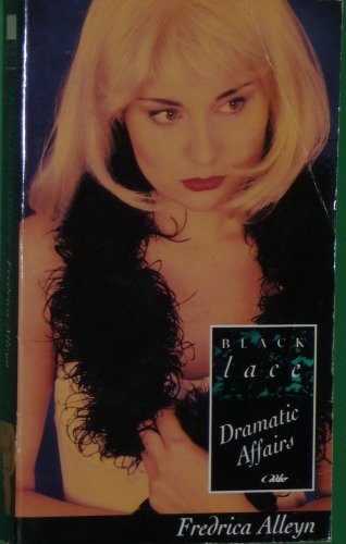 9780352332899: Dramatic Affairs (Black Lace Series)